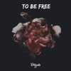 To Be Free - Single