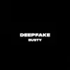 Deepfake - Single album lyrics, reviews, download