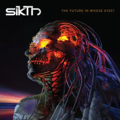 The Future in Whose Eyes? - Sikth