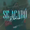 Se Acabó (Remix) song lyrics