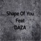 Shape of You (feat. Daza) artwork