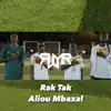 Rak Tak Aliou Mbaxal - Single album lyrics, reviews, download