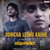 Oohincha Ledhu Kadhe (From "High Way") - Single album lyrics, reviews, download