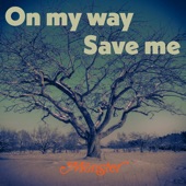 On My Way / Save Me - Single