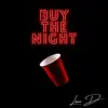 Buy the Night - Single album lyrics, reviews, download