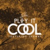 Play It Cool (feat. Skewby) - Single