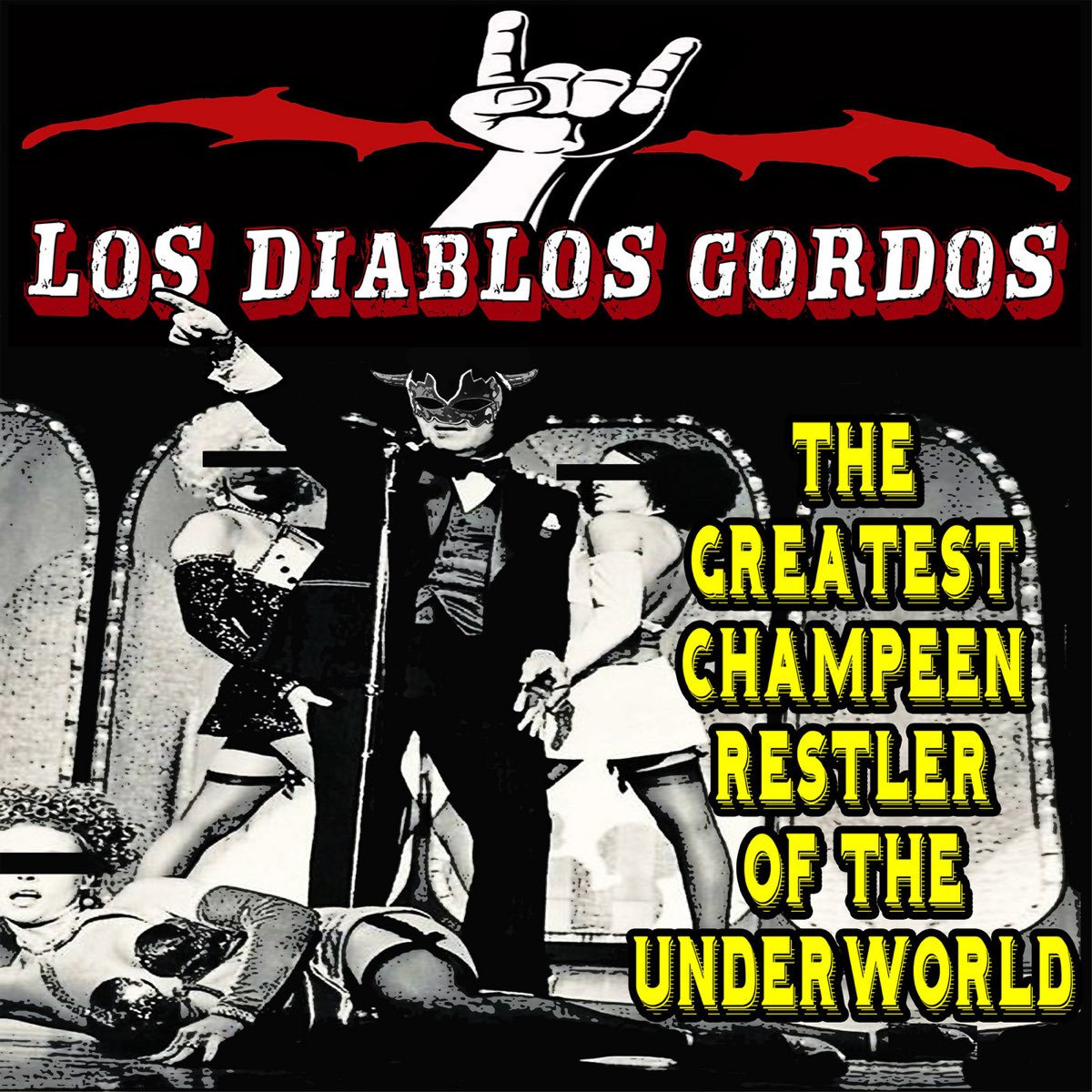 ‎the Greatest Champeen Restler Of The Underworld By Los Diablos Gordos On Apple Music