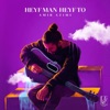 Heyf Man Heyf To - Single
