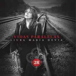 Vidas Paralelas (2B) - Liuba María Hevia