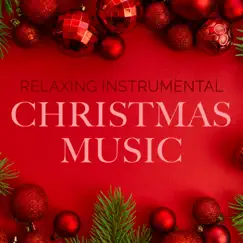 Relaxing Instrumental Christmas Music by Various Artists album reviews, ratings, credits
