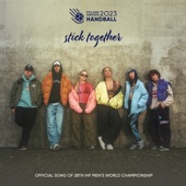 Stick Together (2023 IHF Men’s World Championship Official Song) artwork