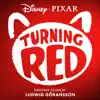 Turning Red (Original Score) album lyrics, reviews, download