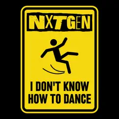 I Don’t Know How to Dance (feat. Jessica Reynoso) - Single by NXTGEN album reviews, ratings, credits