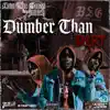 Dumber Than Dirt (feat. 5Much) - Single album lyrics, reviews, download