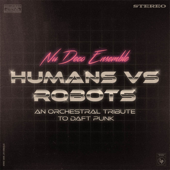 Humans Vs Robots - An Orchestral Tribute to Daft Punk - EP - Nu Deco Ensemble
