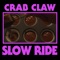 Slow Ride - Crab Claw lyrics