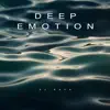 Deep Emotion - EP album lyrics, reviews, download