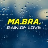 Rain of love (Ma.Bra. Mix) - Single