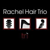 Rachel Hair Trio - My Darling Fair One