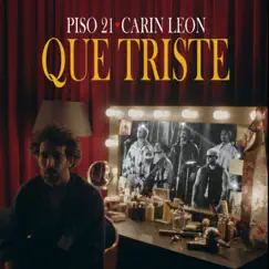 Que Triste - Single by Piso 21 & Carin Leon album reviews, ratings, credits