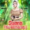 Suara (Ku Berharap) - Single