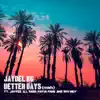 Better days (Remix) [feat. Ill Radd, Rhymey, JayPee & Payvi pane] - Single album lyrics, reviews, download