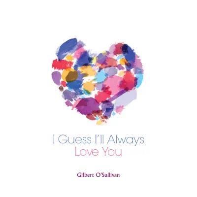 I Guess I'll Always Love You (Remix) - Single - Gilbert O'sullivan