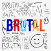 BRUTAL - Single album lyrics, reviews, download