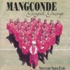 Mangconde Gospel Group - uYesu Uyakulawala