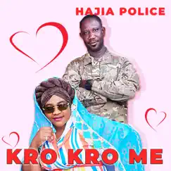Kro Kro Me - Single by Hajia Police album reviews, ratings, credits