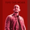 Tuve que morir - Single