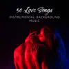 50 Love Songs: Instrumental Background Music – Best Emotional Music for Wedding, Ceremony, Lovers album lyrics, reviews, download