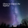 Glory to God in the highest - Single