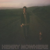 Henry Nowhere - Maybe You Will