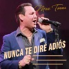 Nunca Te Diré Adiós - Single