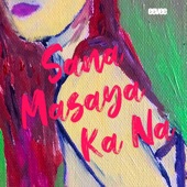 Sana Masaya Ka Na artwork