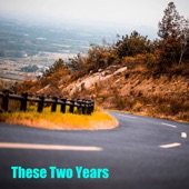 These Two Years artwork