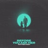 Before You Ask Her - Single