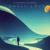 Lonely Love - Single album lyrics, reviews, download