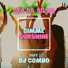 Gimme Sunshine (feat. DJ Combo) - Single album lyrics, reviews, download