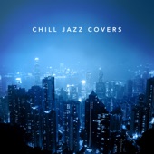 Chill Jazz Covers artwork