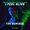 Stream & download I Feel Alive (The Remixes)