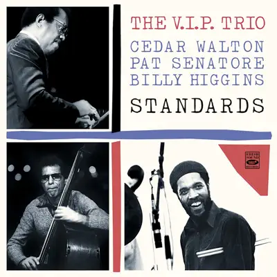 The V.I.P. Trio. Standards - Cedar Walton The V.I.P. Trio. Standards - Cedar Walton