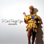 Keisha Martin - I Can't Forget You