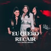 Eu Quero Recair (Ao Vivo) - Single