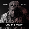 On My Way - King Saha