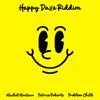 Stream & download Happy Daze Riddim - Single