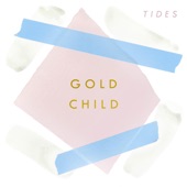 Gold Child - Tides