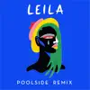 Leila (Poolside Remix) - Single album lyrics, reviews, download