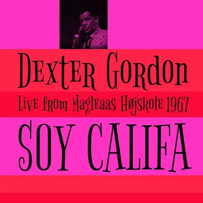 Soy Califa: Live from Magleaas Højskole - EP - Dexter Gordon